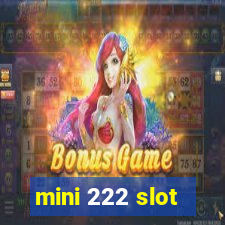 mini 222 slot