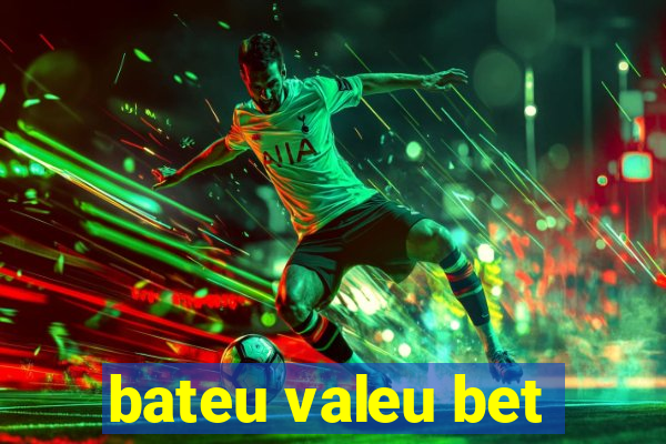 bateu valeu bet