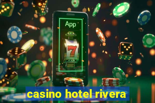 casino hotel rivera