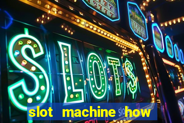 slot machine how it works