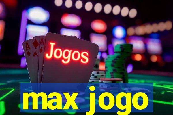 max jogo