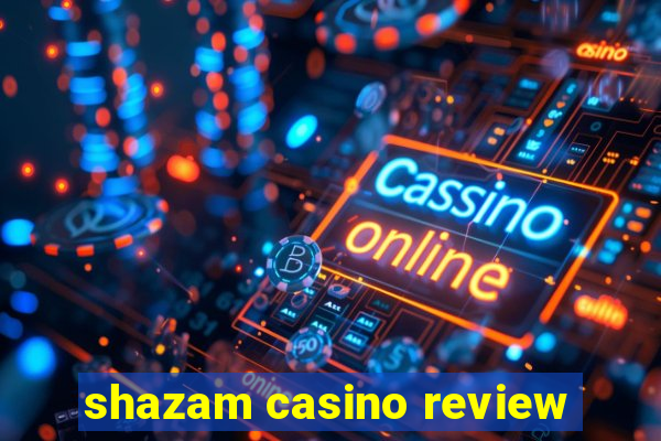 shazam casino review