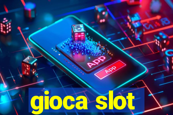 gioca slot