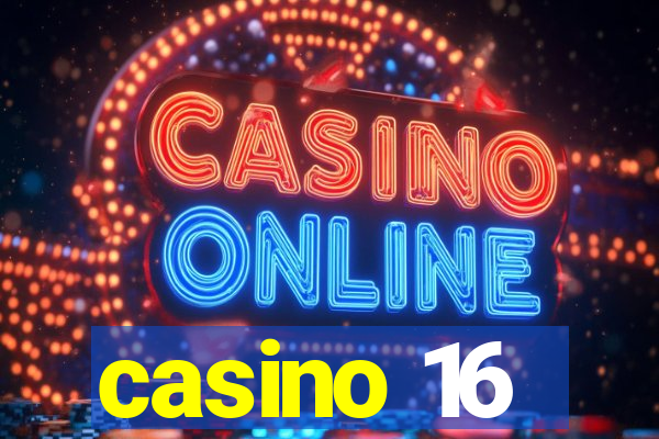 casino 16