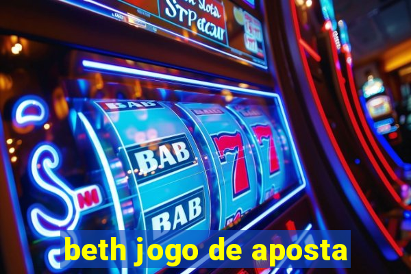 beth jogo de aposta