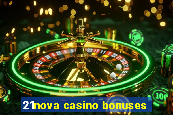 21nova casino bonuses