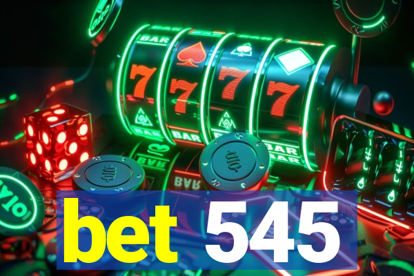 bet 545