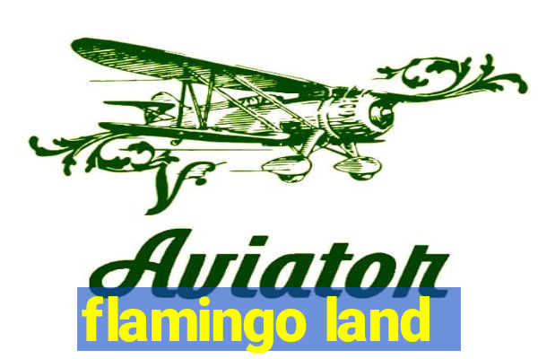 flamingo land