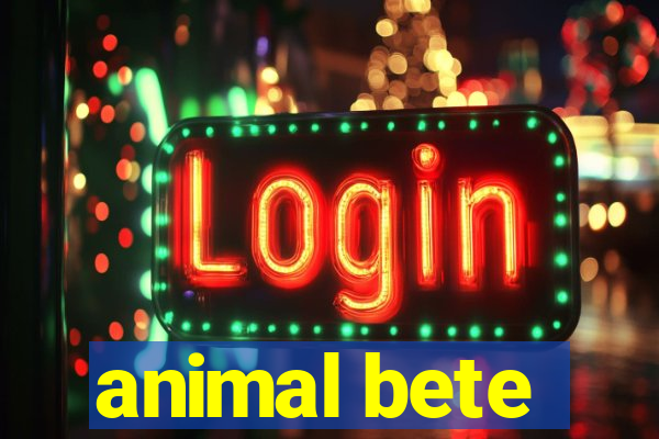 animal bete