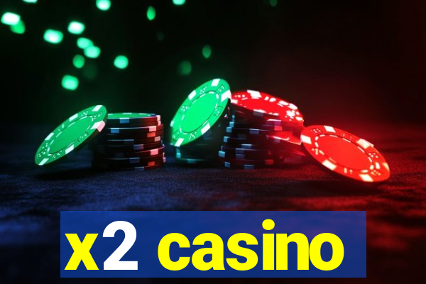 x2 casino