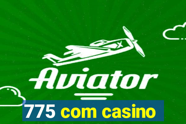 775 com casino