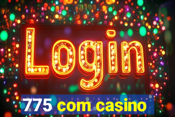 775 com casino