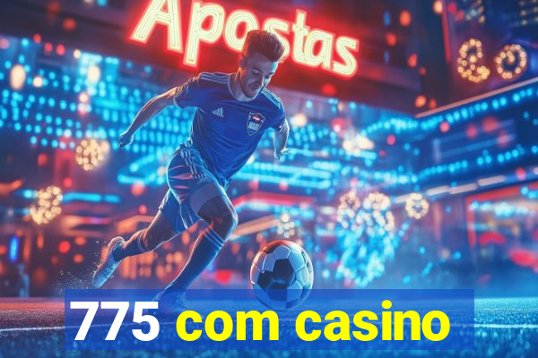 775 com casino