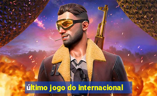 último jogo do internacional