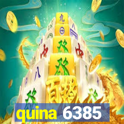 quina 6385