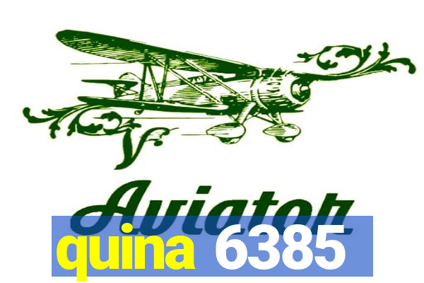 quina 6385