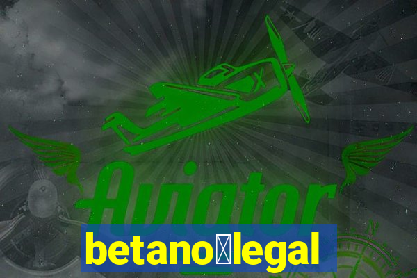 betano茅legal