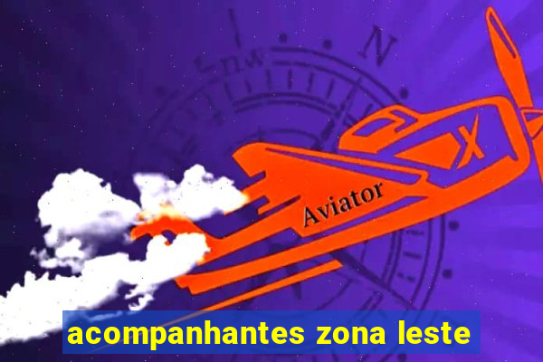 acompanhantes zona leste