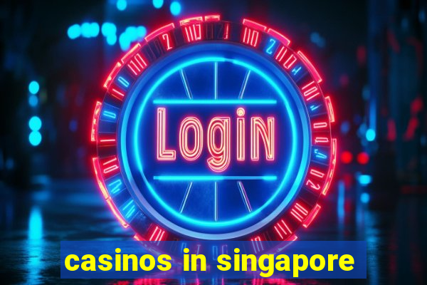 casinos in singapore