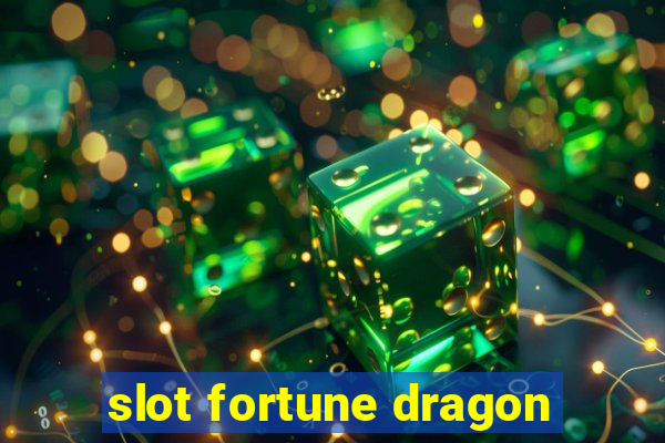 slot fortune dragon