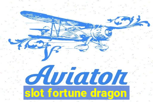 slot fortune dragon