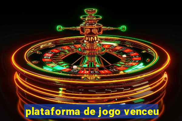 plataforma de jogo venceu