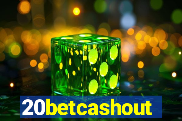 20betcashout