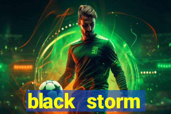 black storm tecnologia jogo