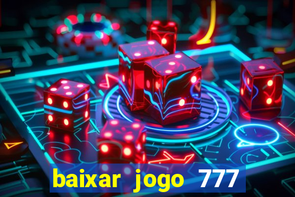 baixar jogo 777 slots vamos