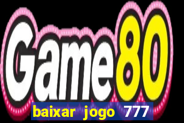 baixar jogo 777 slots vamos