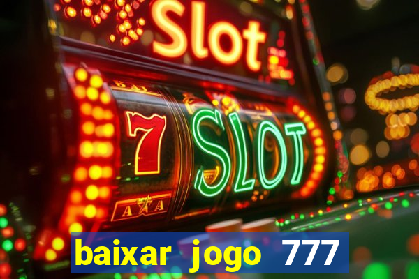 baixar jogo 777 slots vamos