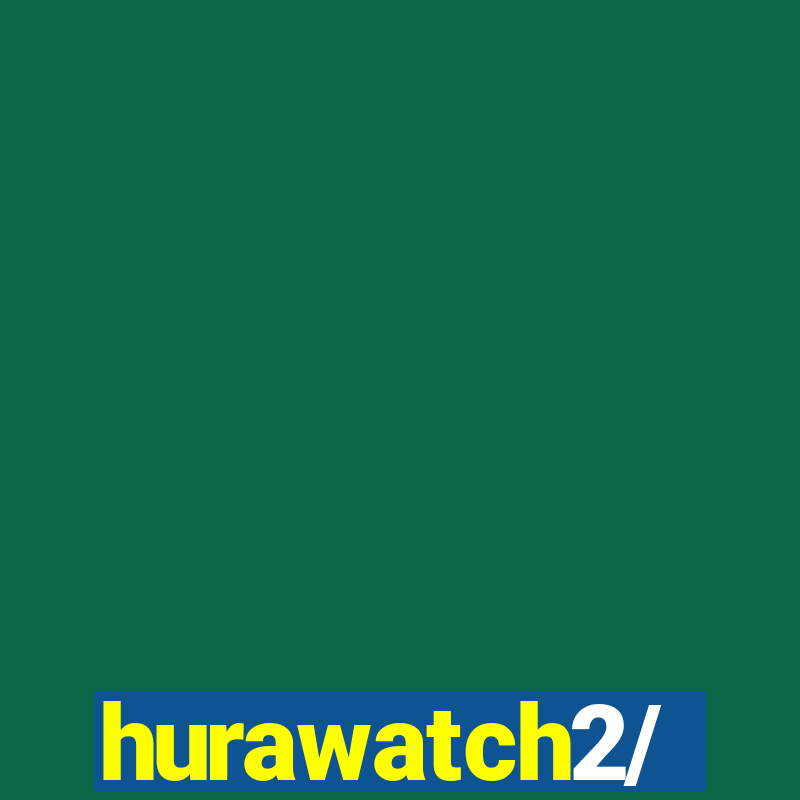 hurawatch2/