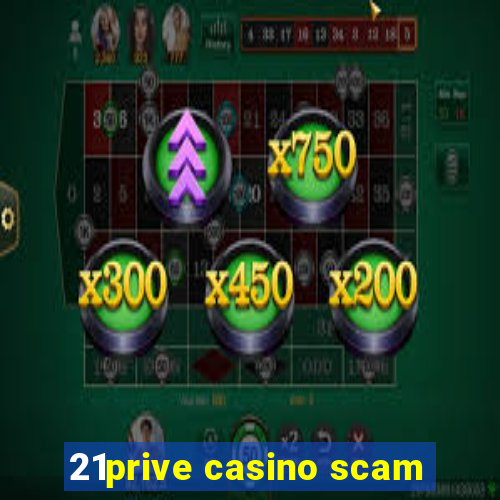 21prive casino scam