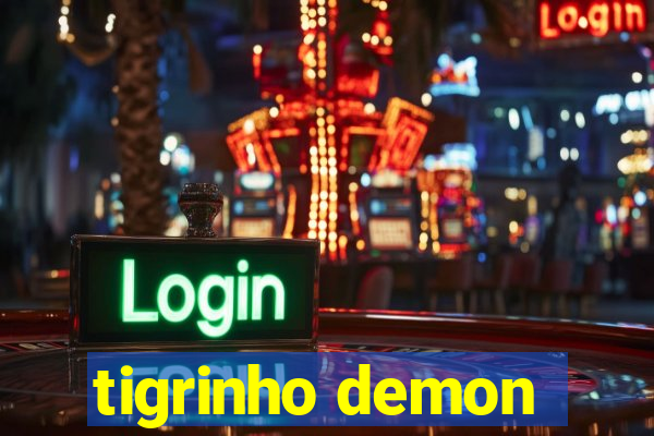 tigrinho demon