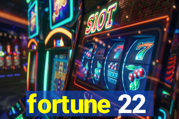 fortune 22