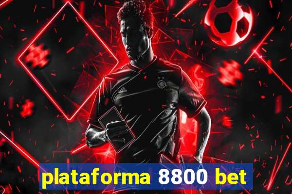 plataforma 8800 bet