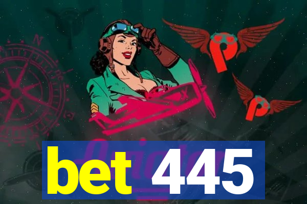 bet 445