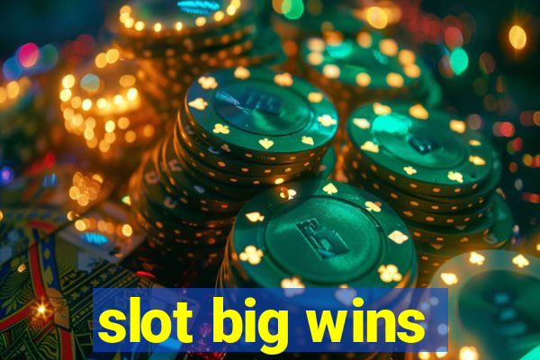 slot big wins