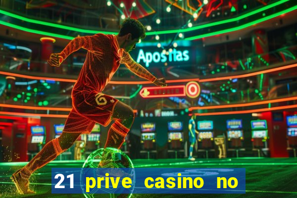 21 prive casino no deposit bonus