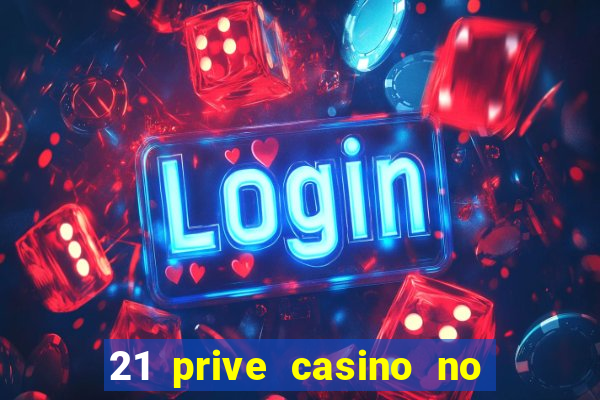 21 prive casino no deposit bonus