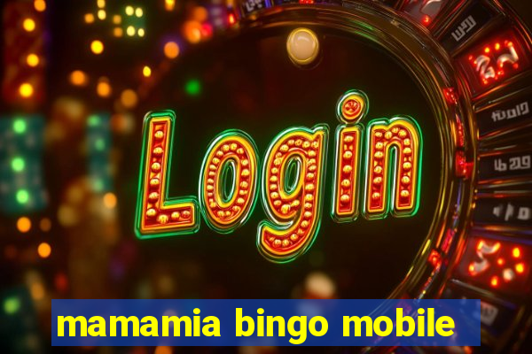 mamamia bingo mobile