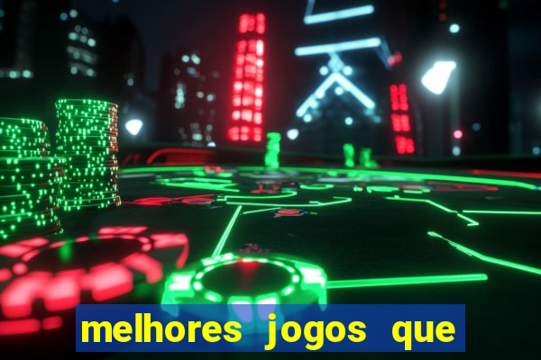 melhores jogos que d?o dinheiro de verdade