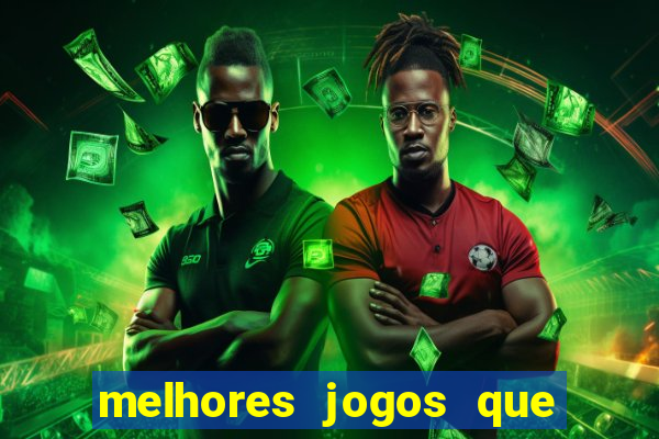 melhores jogos que d?o dinheiro de verdade