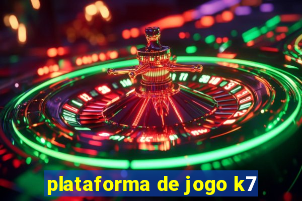 plataforma de jogo k7