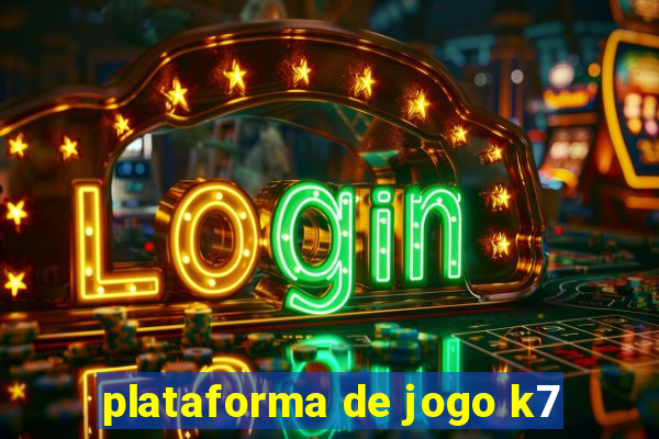 plataforma de jogo k7