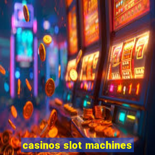 casinos slot machines