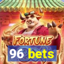 96 bets