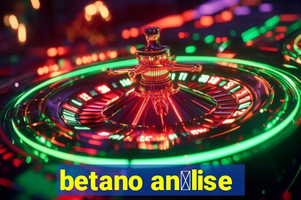 betano an谩lise