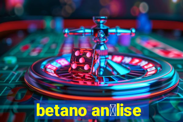 betano an谩lise