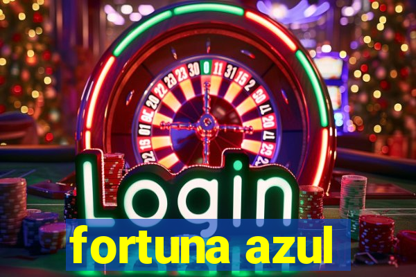 fortuna azul